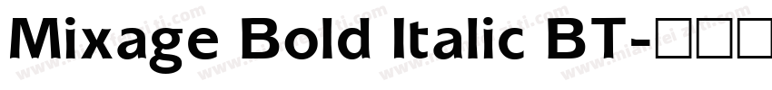 Mixage Bold Italic BT字体转换